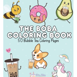 Boba Coloring Book: 50 Bubble Tea Coloring Pages by Bitsy Boba | Boba Gift | Bubble Tea Coloring Book | Boba Book | Cute Coloring Book