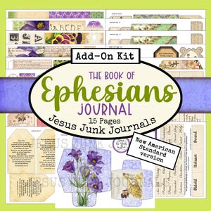 Puede incluir: Un kit complementario para un diario con el texto "The Book of Ephesians Journal" y "Jesus Junk Journals." El kit incluye 15 páginas con diseños florales y de escritura. También se ve el texto "New American Standard version".
