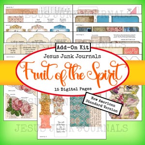 May include: An add-on kit for Jesus Junk Journals featuring 15 digital pages with a fruit of the spirit theme. The kit includes a variety of printable pages with floral designs, scripture verses, and decorative elements. The pages are designed to be used for scrapbooking, journaling, and other creative projects. The kit is available in the New American Standard Version.