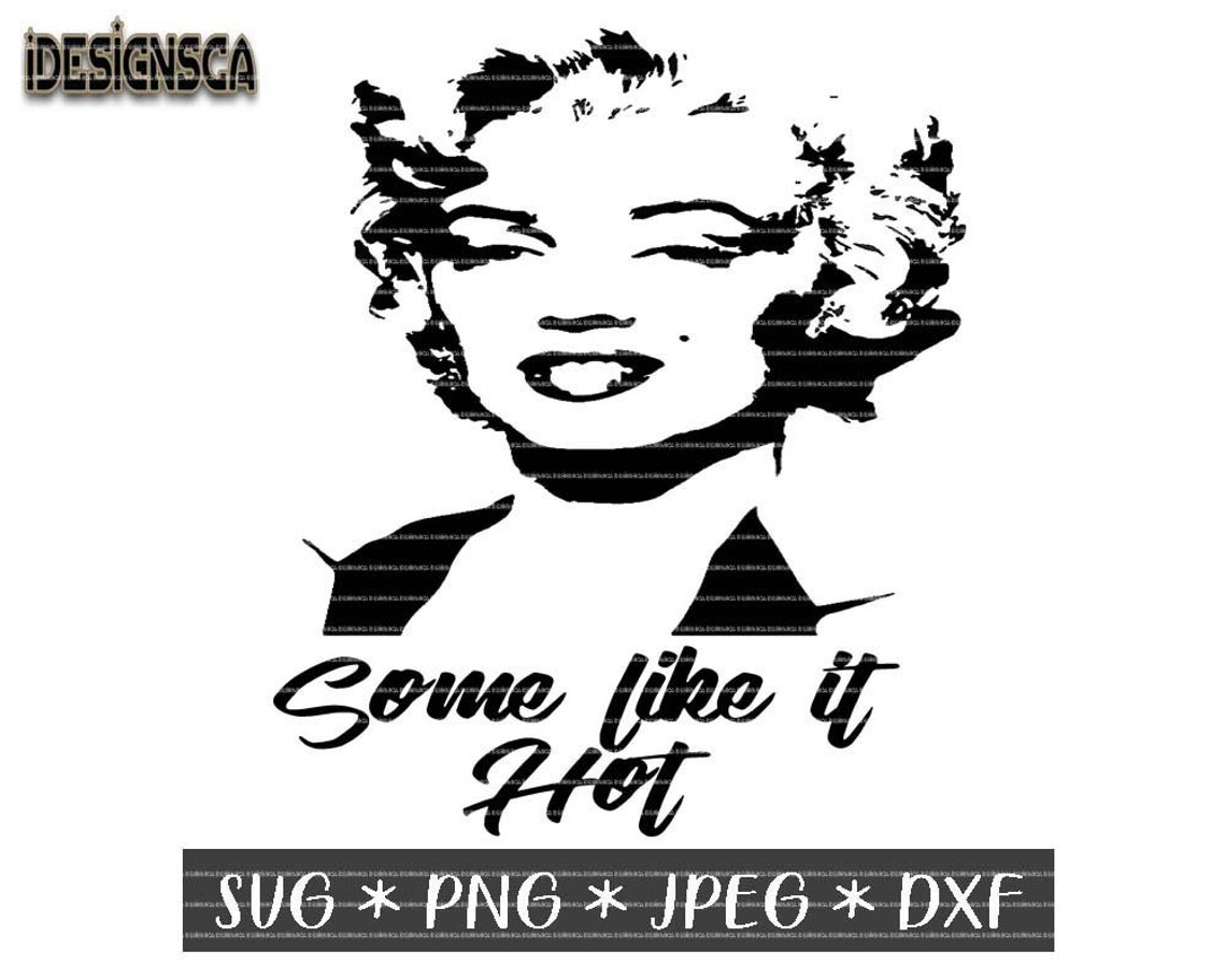 Some like it hot svg Marilyn Monroe svg png jpeg dxf cut | Etsy