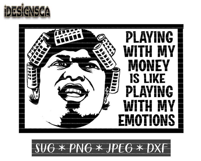 Download Movie Quote Svg Friday Svg Friday Svg Playing With My Money Is Like Playing With My Emotions Svg Big Worm Svg Art Collectibles Digital Kientructhanhdat Com