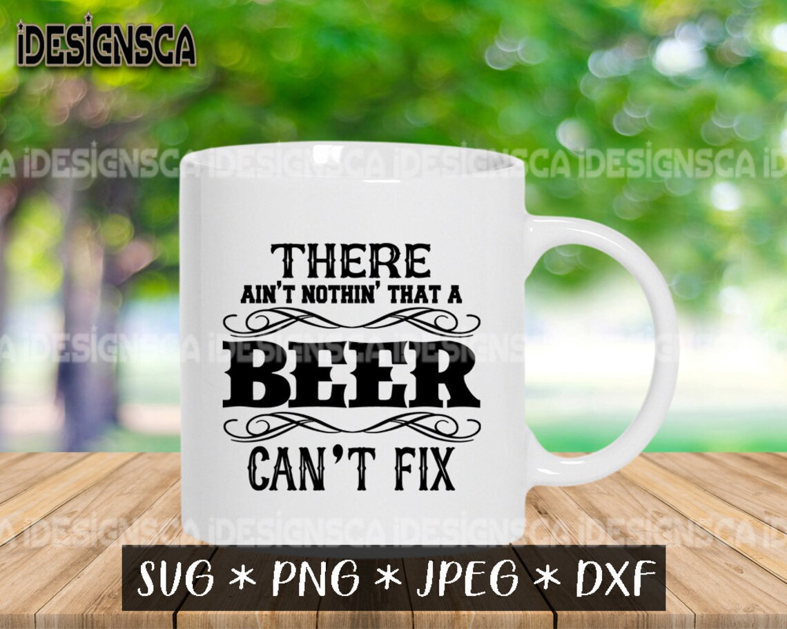 Ain't nothin a beer can't fix Svg Beer Svg Thomas Etsy