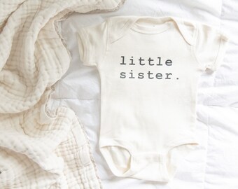Little Sister Bodysuit / Baby Onesie / Baby Boy Clothes / Baby Girl Clothes / Baby Clothes / Unisex / Minimalist Baby Apparel / Baby Gift