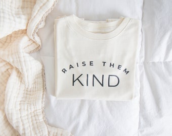 Raise Them Kind / Toddler Shirt / Toddler Boy Clothes / Toddler Girl Clothes / Toddler Clothes / Unisex / Minimalist Toddler / Baby Gift