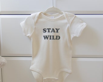 Stay Wild Bodysuit / Baby Onesie / Baby Boy Clothes / Baby Girl Clothes / Baby Clothes / Unisex / Minimalist Baby Apparel / Baby Gift
