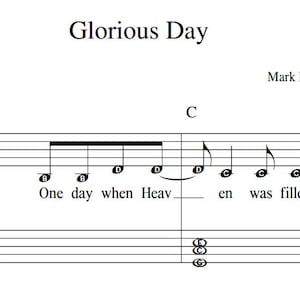 Puede incluir: Partitura musical para la canción "Glorious Day" de Mark Hall & Michael Bleaker. La letra incluye "One day when Heaven was filled with His praise-."