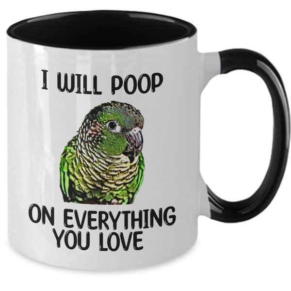 Green Cheek Conure Mug, Green Cheek Parakeet, Green Cheek Parrots, I Will Poop On Everything, Funny Green Cheek Coffee Or Tea Cup, GCC Gifts