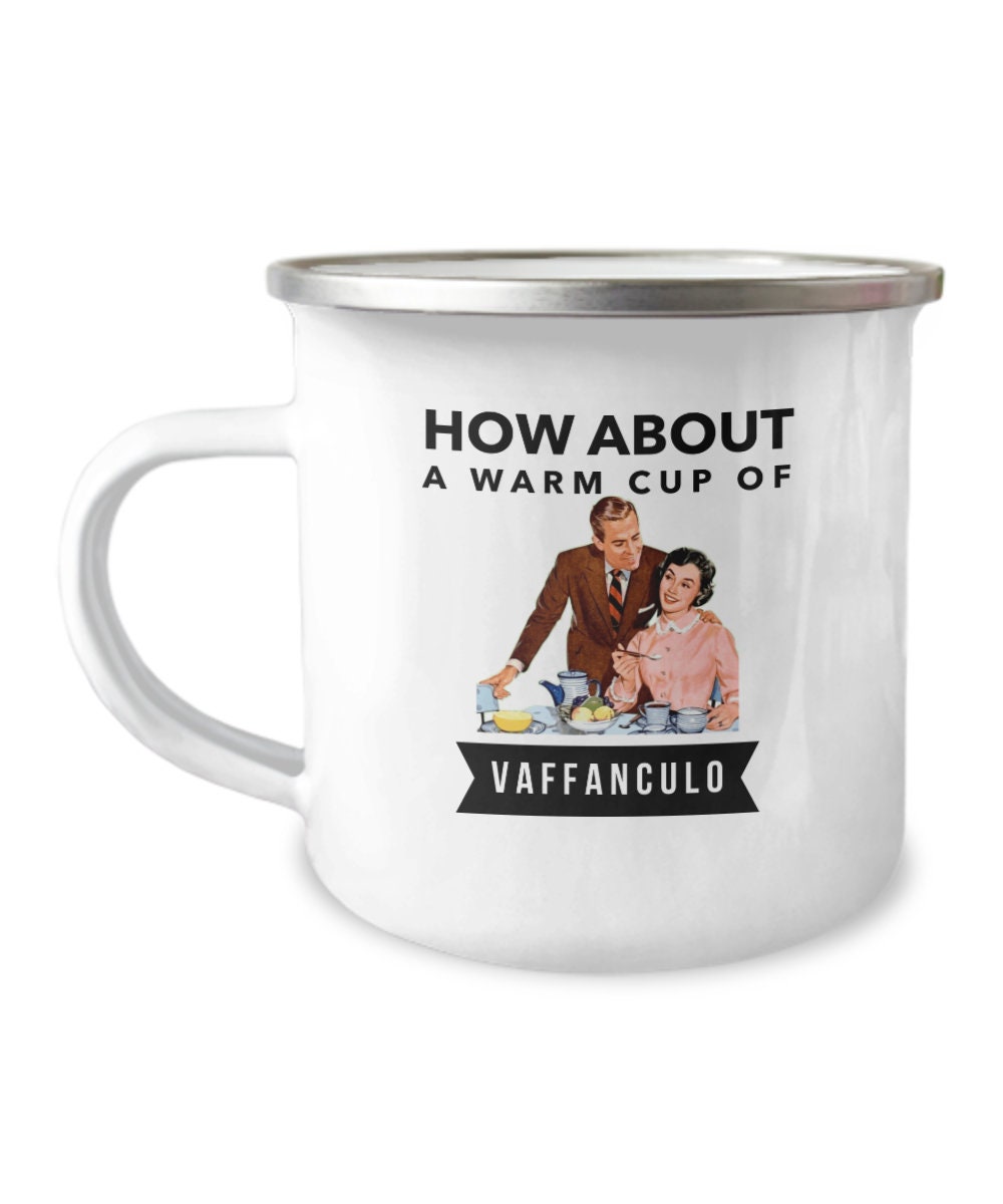 Vaffanculo Camper Mug, How About A Warm Cup of Vaffanculo, Funny Italian Cup,  Nonna Nonno Gifts, Italian Husband and Wife, Italian Coworker 