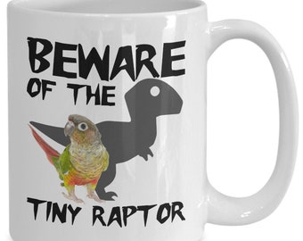 Pineapple Green Cheek Conure, Beware Of The Tiny Raptor Mug, Pineapple Conure Mother Mom Father Dad, Parrots Parakeets Birb Memes Funny Gift