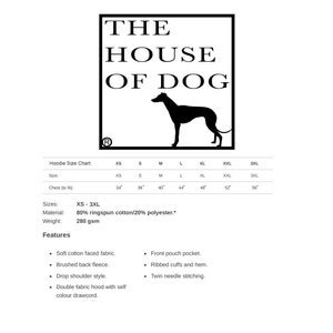 May include: Black and white illustration of a dog with the text "THE HOUSE OF DOG" above it. A size chart for hoodies is shown below the illustration with sizes XS to 3XL. The material is 80% ringspun cotton/20% polyester and the weight is 280 gsm. Features include a soft cotton faced fabric, brushed back fleece, drop shoulder style, double fabric hood with self color drawcord, front pouch pocket, ribbed cuffs and hem, and twin needle stitching.