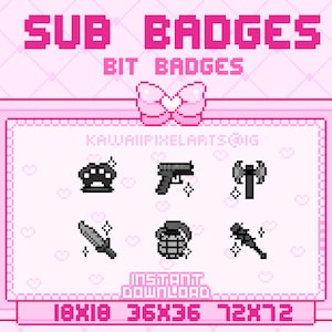 May include: A set of six pixel art badges for Twitch or YouTube. The badges are in a pink frame with the text "SUB BADGES" and "BIT BADGES". The badges are of a fist, a gun, an axe, a knife, a helmet, and a stick.