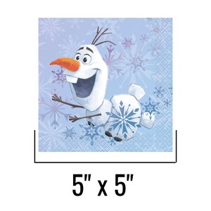 May include: A 5" x 5" square paper napkin featuring Olaf from Disney's Frozen. Olaf is white with a carrot nose, twig arms, and a big smile. The background is light blue with snowflake designs.