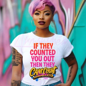 If They Counted You Out PNG File. Sassy Quotes PNG (Digital Download)