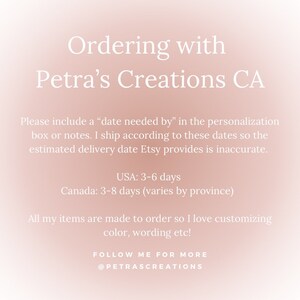 May include: Text on a gradient background reads "Ordering with Petra's Creations CA." Additional text requests a "date needed by" in the personalization box. It also mentions made-to-order items and customization options.