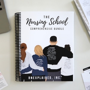 May include: A white spiral bound notebook with a black and white illustration of three people hugging. The text "THE NURSING SCHOOL COMPREHENSIVE BUNDLE" is at the top of the notebook. The text "RNEXPLAINED, INC." is at the bottom of the notebook.