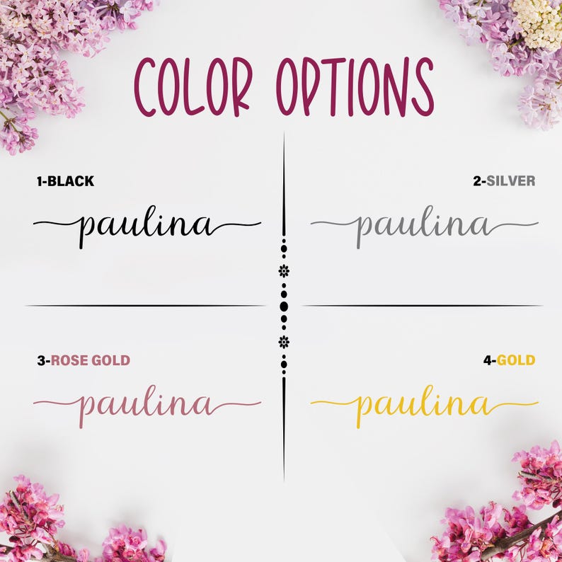 May include: Four color options for a personalized nameplate with the name "paulina" in a cursive font. The colors are black, silver, rose gold, and gold.