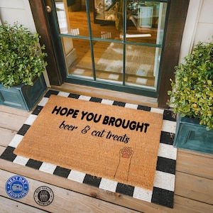 Hope You Brought Doormat, Beer And Cat Treats Doormat, Housewarming Gift, Front Door Mat, Funny Doormat, Outdoor Decor, Closing Gift
