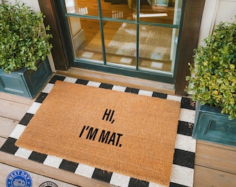 Hi I'm Mat Door Mat, Housewarming Gifts, Welcome Door Mat, Entryway Decor, Funny Doormat, Front Porch Decor, Cute Home Decor, Home Doormat