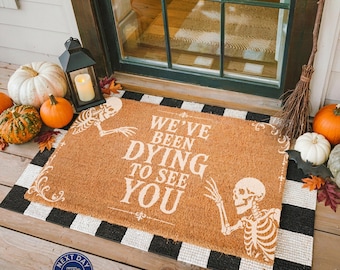 We've Been Dying To See You Doormat, Funny Halloween, Realtor Gift