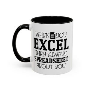 Quirky Tech-Themed Coffee Mug - quote;When You Excel, They Always Spreadsheet About You"