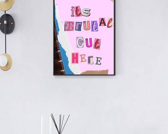 Its Brutal Out Here Downloadable Print
