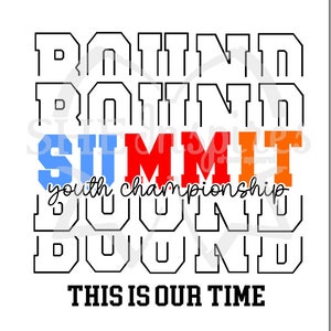 May include: Graphic design with the words "Bound" in black, "Summit" in blue, red, and orange, and "Youth Championship" in black. The words "Bound" are repeated four times, and the words "This is our time" are at the bottom of the design.