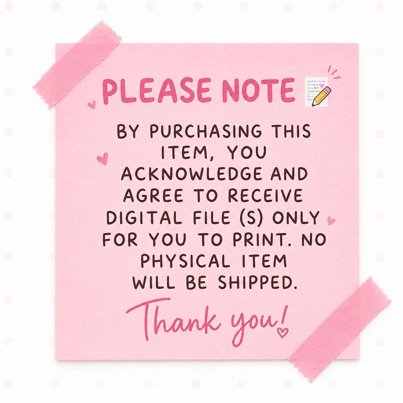 Op de afbeelding: Een roze plakbriefje met de tekst "PLEASE NOTE" in een speels lettertype. De notitie bevat een bericht over digitale bestanden en een "Thank you!" onderaan. Roze plakband accentueert de notitie.