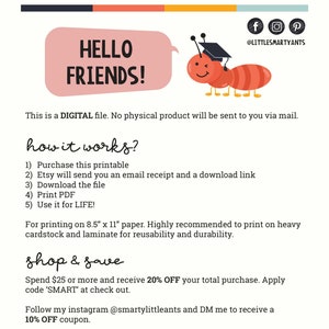 May include: A digital printable file featuring a red cartoon ant wearing a graduation cap. The text "HELLO FRIENDS!" is in a pink speech bubble. The text "how it works?" is in black with a pink outline. The text describes how to purchase and download the printable file. The text "shop & save" is in black with a pink outline. The text describes a discount for purchases over &pound;25. The text "Follow my instagram @smartylittleants and DM me to receive a 10% OFF coupon." is in black.