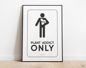 PLANT ADDICT ONLY- Affiche plante A3/A4 - illustration végétale, botanique, plante, print, jungle paper, décoration murale, poster, humour