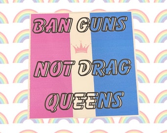 Ban Guns Not Drag Queens Drag Queen Pride Flag, Support for Drag Queens