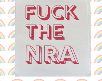 FUCK the NRA sticker || 75% goes to Gun Violence Victims or Charity of your choice