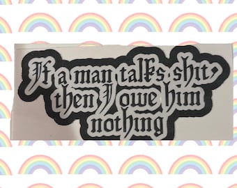 Taylor Swift Reputation Lyrics Sticker "If a man talks shit then I owe him nothing"
