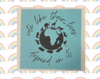 Animal Rights Earth World blue Sticker "Vote like their lives depend on it"