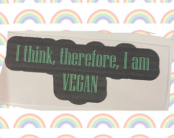 I Think Therefore I Am Vegan Sticker - Animal Rights Activism