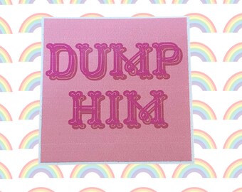 Dump Him pink square sticker
