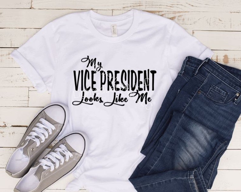 My Vice President Looks Like Me Etsy