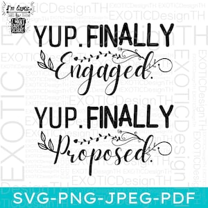 Puede incluir: Diseño gráfico en blanco y negro con el texto "YUP. FINALLY Engaged" y "YUP. FINALLY Proposed" con acentos florales.