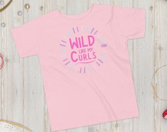 Wild Like My Curls Toddler Girl Boy shirt, Kids Funny Birthday Gift idea, Funny Cute Curly Hair Baby, Sarcastic Toddler Short Sleeve Tee