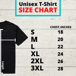 May include: Unisex T-shirt size chart with measurements in inches. The chart shows chest and length measurements for sizes S, M, L, XL, 2XL, and 3XL.