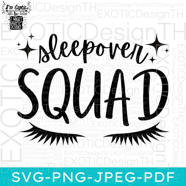 Sleepover Squad/Cute Slumber Party/Sleepover Birthday/Eyelashes Girl Party/Girl Night/Digital File SVG