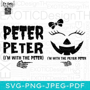 May include: Black and white Halloween design featuring the text "Peter Peter (I'm with the Peter)" and a pumpkin with a bow and eyelashes. The design includes two skeleton hands pointing to the right.