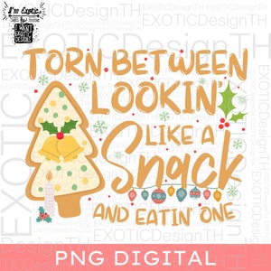 Torn Between Looking Like A Snack and Eatin One/Christmas Cakes Funny/Season Retro Mascot/Print Sublimation/PNG Transparent