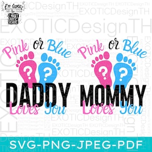 Pink Or Blue Daddy & Mommy Loves You SVG, Gender Reveal SVG, Baby Shower, New Baby PNG, Pregnancy Reveal, Cricut Cut Files, Digital Download