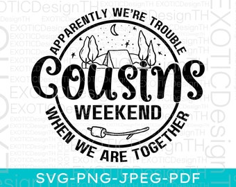 Cousins Weekend Camping SVG, Crew Funny Family SVG, Camp Summer Vacation, Trouble Together, Kids Campfire Trip, Digital File SVG