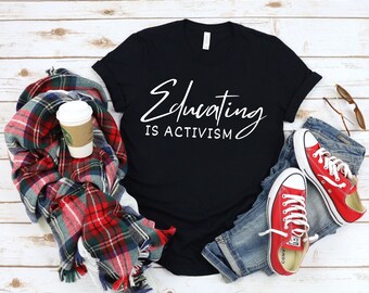 Utbildning är aktivism/aktiv lärare/social rättvisa/lika rättigheter politisk/feministisk t-shirt