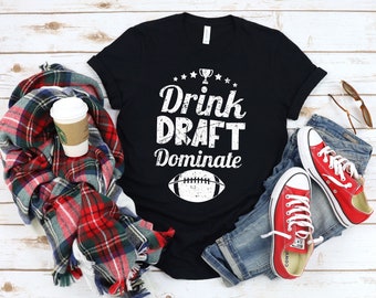 Drink Draft Dominate shirt, Funny Fantasy Football League, Champion Party shirt, Season Game Day, Quote Team Sports Vintage, Unisex T-Shirt