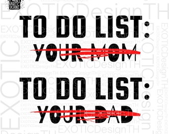 Att göra-lista din mamma/Att göra-lista din pappa/Sarkasm sarkastiskt talesätt/Roligt meme-skämt/Digital fil SVG