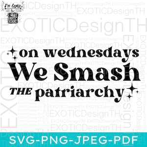 Le mercredi, nous défonçons le patriarcat/pouvoir des filles féministe/égalité des droits/droits des femmes/fichier numérique SVG