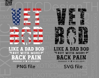 Vet Bod Like A Dad Bod But With More Back Pain PNG, Retro 4th Of July, Veteran Dad SVG, Vintage Father's Day, Memorial Day, Digital Download