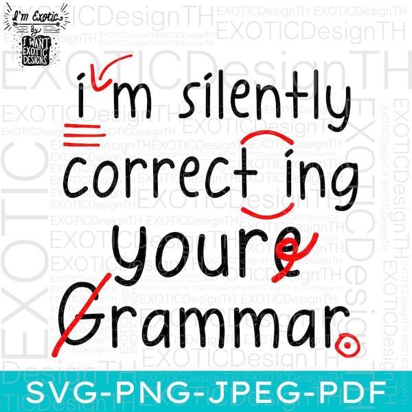 Funny Grammar SVG, I'm Silently Correcting Your Grammar Tee, English Teacher Squad PNG, Sarcastic Saying, Cricut Cut Files, Digital Download